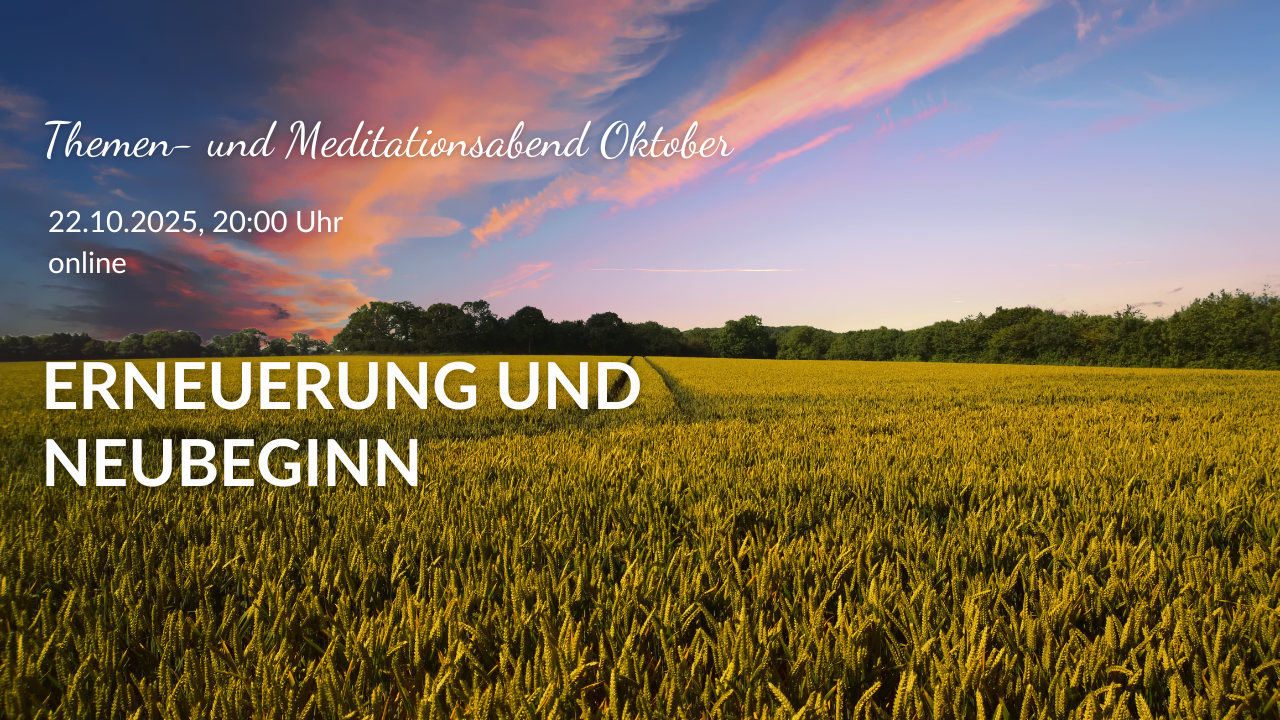 Meditationsabend Oktober: Erneuerung und Neubeginn