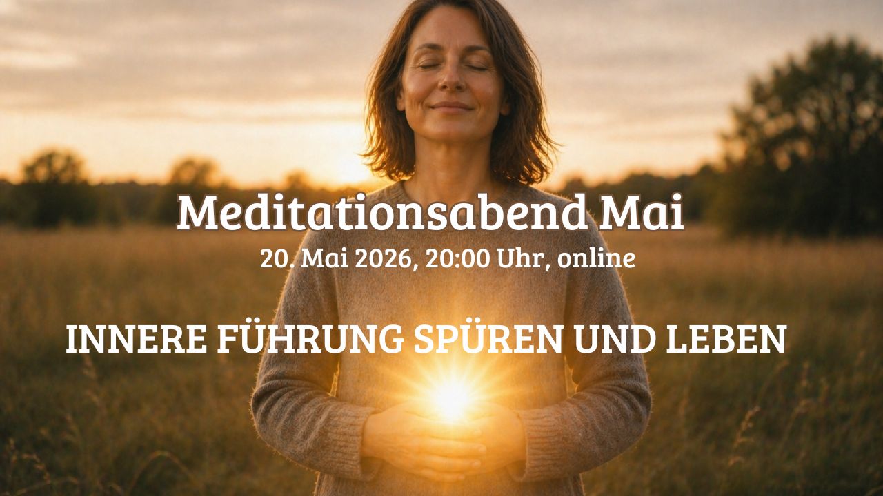 Meditationsabend Mai